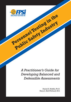 Personnel Testing in the Public Safety Industry: A Practitioner's Guide for Developing Balanced and Defensible Assessments